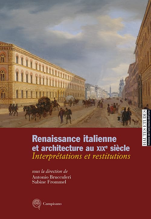 Renaissance italienne et architecture au XIXe siècle Renaissance italienne et architecture au XIXe siècle