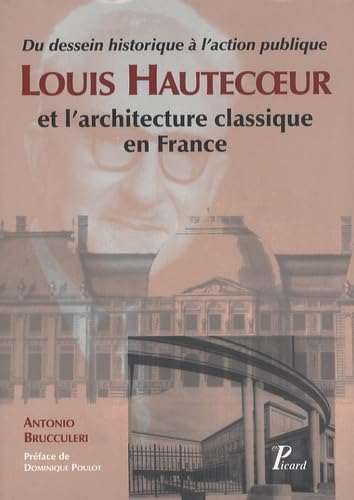 Louis Hautecœur et l'architecture classique en France Louis Hautecœur et l'architecture classique en France